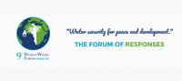 World Water Forum : A unique platform for the water community and decison-makers
