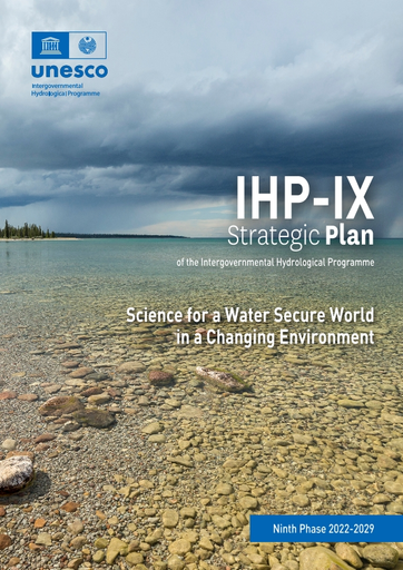 IHP-IX: Strategic Plan of the Intergovernmental Hydrological Programme: Science for a Water Secure World in a Changing Environment, ninth phase 2022-2029