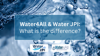 Water4All & Water JPI: what is the difference?