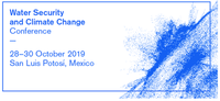 Water Security and Climate Change Conference  28-30 October 2019, Universidad Autónoma de San Luis Potosí - Mexico