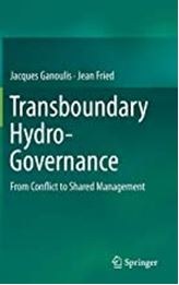 Transboundary Hydro-Governance: From Conflict To Shared Management
