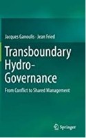 Transboundary Hydro-Governance: From Conflict To Shared Management
