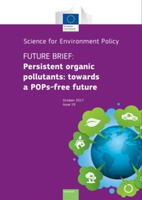 Science for Environment Policy Persistent organic pollutants: towards a POPs-free future